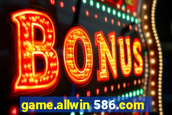game.allwin 586.com